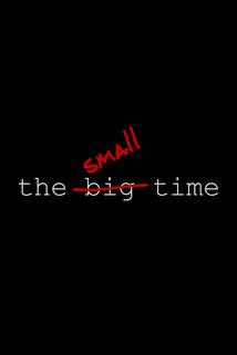 The Small Time