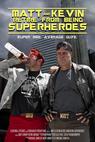 Matt & Kevin Retire from Being Superheroes 