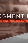 Judgment Day: Prison or Parole? (2016)