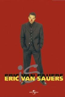 Eric van Sauers: Eric van Sauers is Eric van Sauers