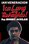 Sgt. Bobby Aguilar: Isa Lang Ang Buhay mo! 