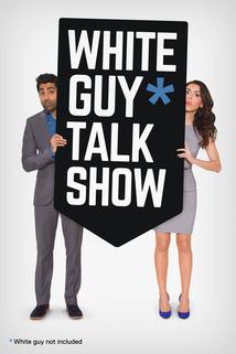 White Guy Talk Show