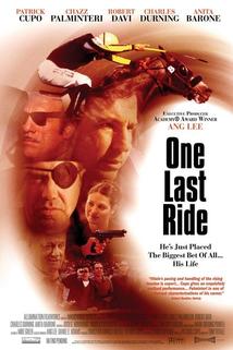 Poslední sázka  - One Last Ride