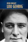 Iron Knight: Lou Gehrig 