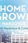 Home Grown Makeover with Frederique and Carter (2016)