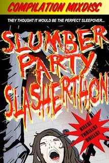 Slumber Party Slasherthon  - Slumber Party Slasherthon