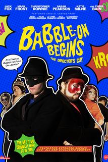 Babble-On Begins: The Director's Cut  - Babble-On Begins: The Director's Cut