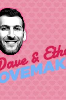 Dave & Ethan: Lovemakers