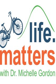 Profilový obrázek - Life Matters with Dr. Michelle Gordon