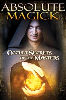 Absolute Magick: Occult Secrets of the Masters