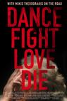 Dance Fight Love Die: With Mikis On the Road (2016)