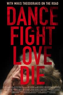 Dance Fight Love Die: With Mikis On the Road