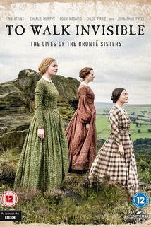 To Walk Invisible: The Bronte Sisters  - To Walk Invisible: The Bronte Sisters