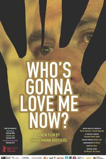 Profilový obrázek - Who's Gonna Love Me Now?