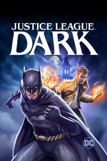 Liga spravedlivých: Temno  - Justice League Dark