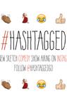 The #Hashtagged Show (2016)