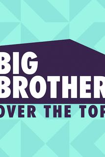 Profilový obrázek - Big Brother: Over the Top