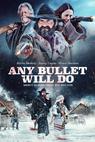 Any Bullet Will Do (2017)