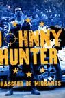 Johnny Hunter chasseur de migrants 