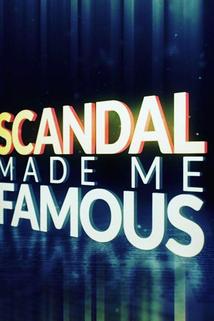 Scandal Made Me Famous  - Scandal Made Me Famous