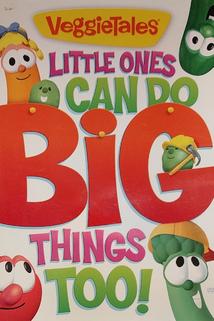 Profilový obrázek - VeggieTales: Little Ones Can Do Big Things Too!