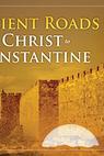 Ancient Roads from Christ to Constantine 