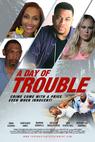 A Day of Trouble (2017)