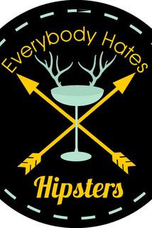 Everybody Hates Hipsters