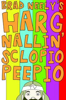 Brad Neely's Harg Nallin' Sclopio Peepio ()
