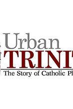 Profilový obrázek - Urban Trinity: The Story of Catholic Philadelphia