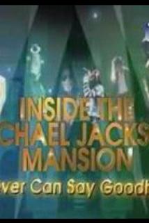 Profilový obrázek - Inside the Michael Jackson Mansion: Never Can Say Goodbye