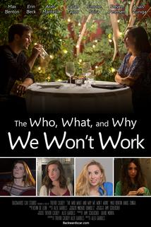 The Who, What and Why We Won't Work