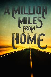 Profilový obrázek - A Million Miles from Home: A Rock'n'Roll Road Movie
