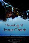 The Making of Jesus Christ 