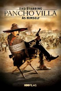 V hlavní roli Pancho Villa osobně  - And Starring Pancho Villa as Himself