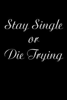 Profilový obrázek - Stay Single or Die Trying