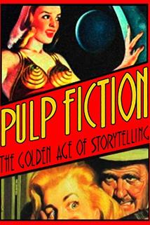 Pulp Fiction: The Golden Age of Storytelling  - Pulp Fiction: The Golden Age of Storytelling