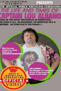 The Life and Times of Captain Lou Albano