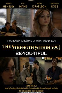 The Strength Within You: Be-YOU-tiful