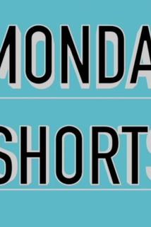 Monday Shorts