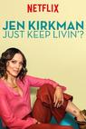 Jen Kirkman: Just Keep Livin? 