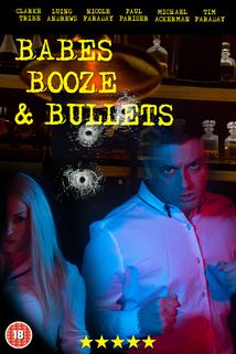 Babes, Booze & Bullets  - Babes, Booze & Bullets
