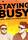 Staying Busy (2017)