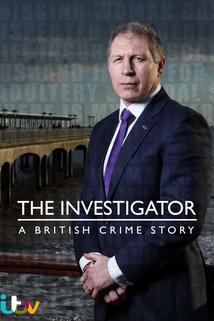 The Investigator: A British Crime Story  - The Investigator: A British Crime Story