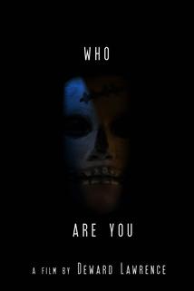 Who Are You?