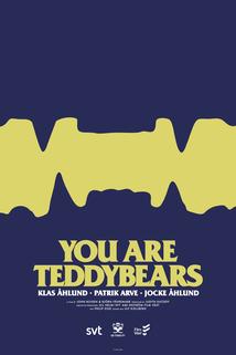 You Are Teddybears