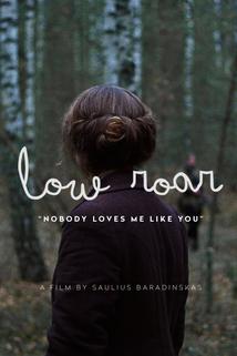 Low Roar: Nobody Loves Me Like You
