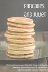 Pancakes and Juliet 