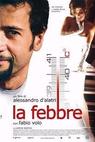 Febbre, La (2005)