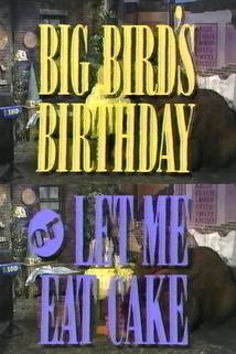 Profilový obrázek - Big Bird's Birthday or Let Me Eat Cake